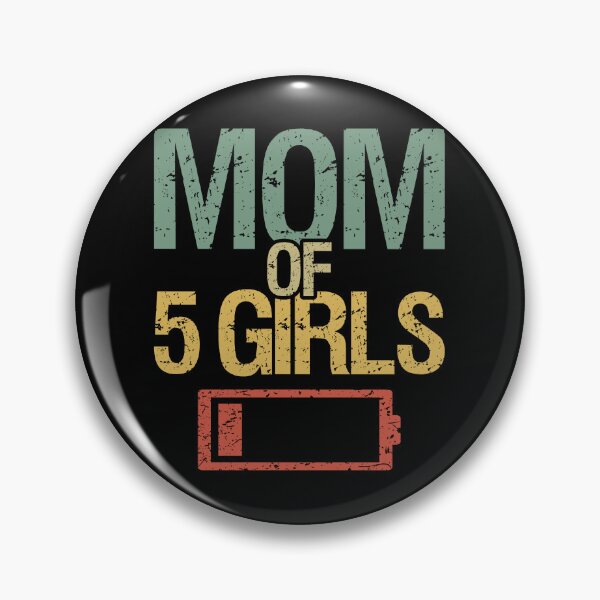 Item preview, Tired Mom Of 5 Girls I designed and sold by Lemon Pepper.