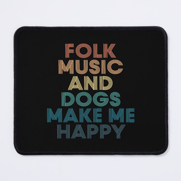 Item preview, Folk music And Dogs Make Me Happy- Gift for Folk music & Dogs Fans designed and sold by kindxinn.