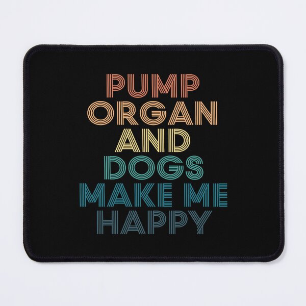 Item preview, Pump organ And Dogs Make Me Happy- Gift for Pump organ & Dogs Fans designed and sold by kindxinn.
