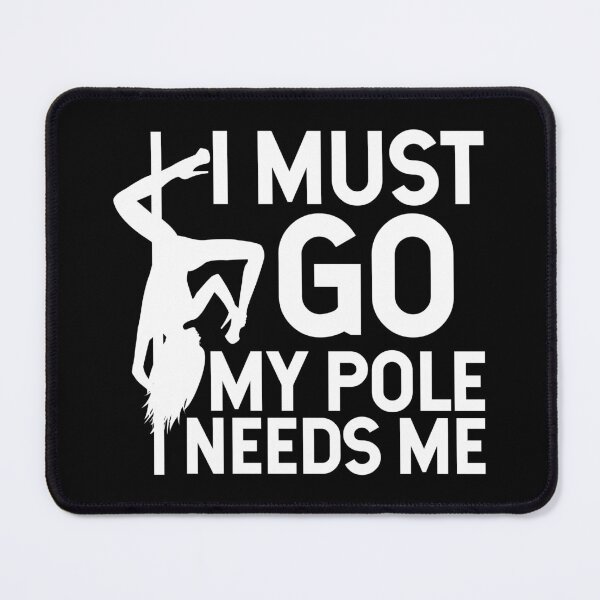 Item preview, Pole Dance Shirt I Must Go My Pole Needs Me Gift Tee designed and sold by haselshirt.