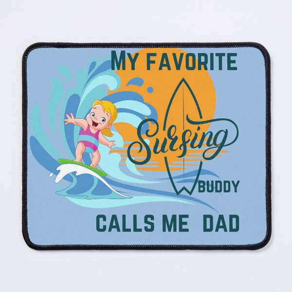 Item preview, MY FAVORITE SURFING BUDDY CALLS ME DAD designed and sold by TeyMank.