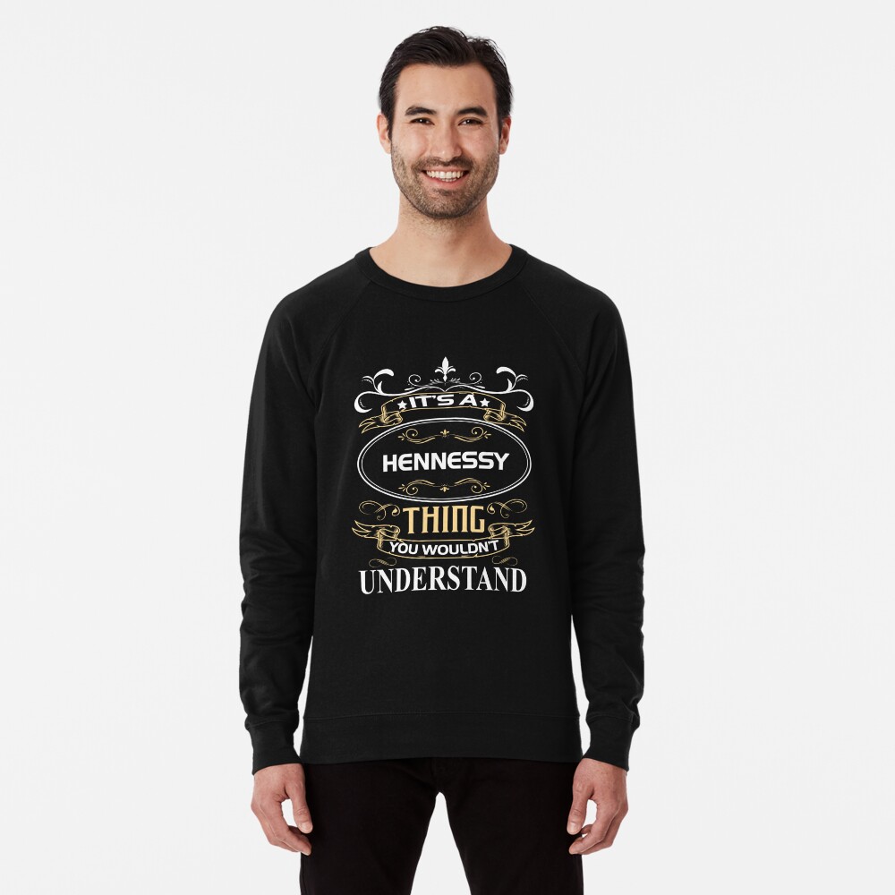 Shops hennessy sweatshirt