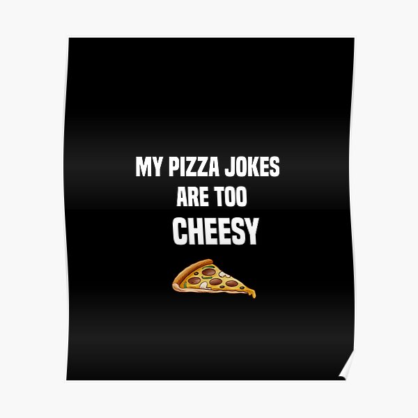 " my pizza jokes are too cheesy shirt,funny pizza shirt, restaurant pizza, margareta They're Too