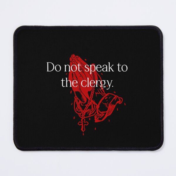 Item preview, Do Not Speak To The Clergy designed and sold by MothRot.