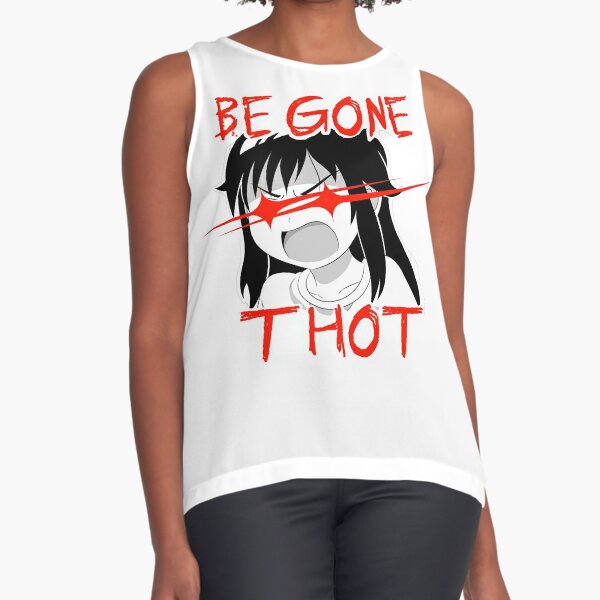 be gone thot shirt