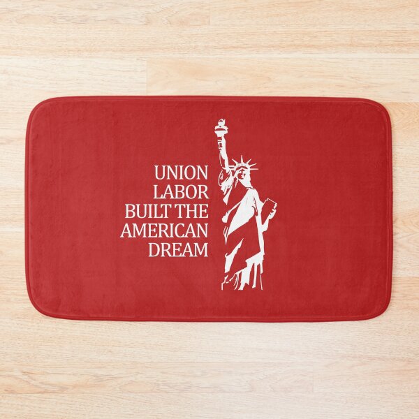 Item preview, Union Labor Built the American Dream designed and sold by voltzandvoices.