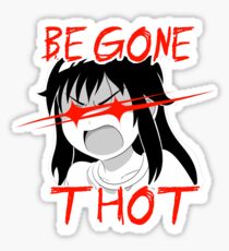 BEGONE THOT Sticker