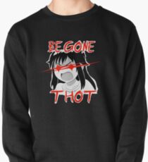 BEGONE THOT Pullover