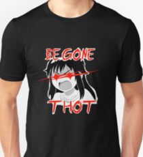 BEGONE THOT Unisex T-Shirt