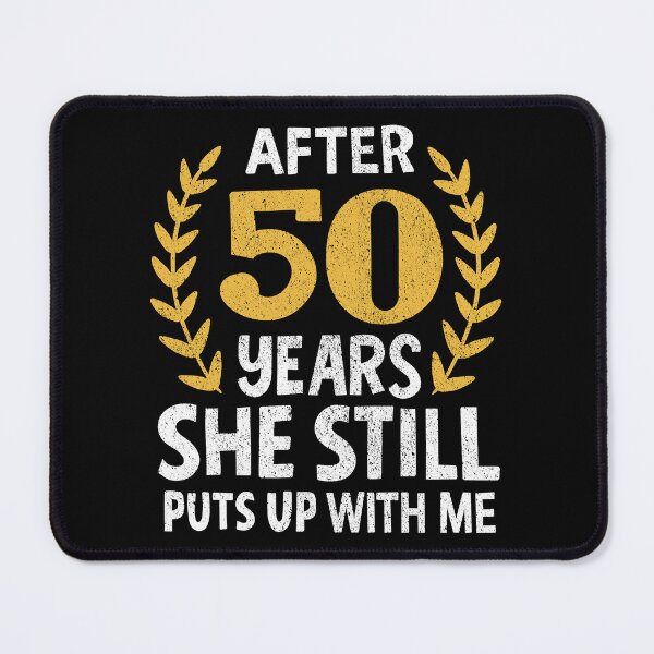 Item preview, She Still Puts Up With Me 50 Years Anniversary designed and sold by haselshirt.