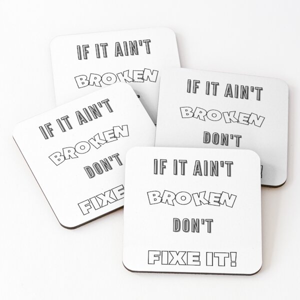 Item preview, If It Ain't Broken Don't Fix It  designed and sold by CoolestStore.
