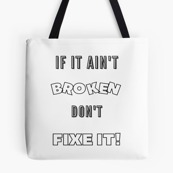Item preview, If It Ain't Broken Don't Fix It  designed and sold by CoolestStore.