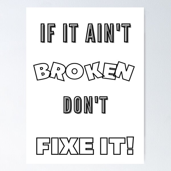 Item preview, If It Ain't Broken Don't Fix It  designed and sold by CoolestStore.