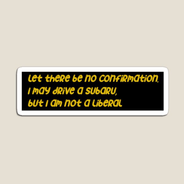 Item preview, Let there be no confusion.I may drive a Subaru,... Bumper Sticker designed and sold by Ssimo30.