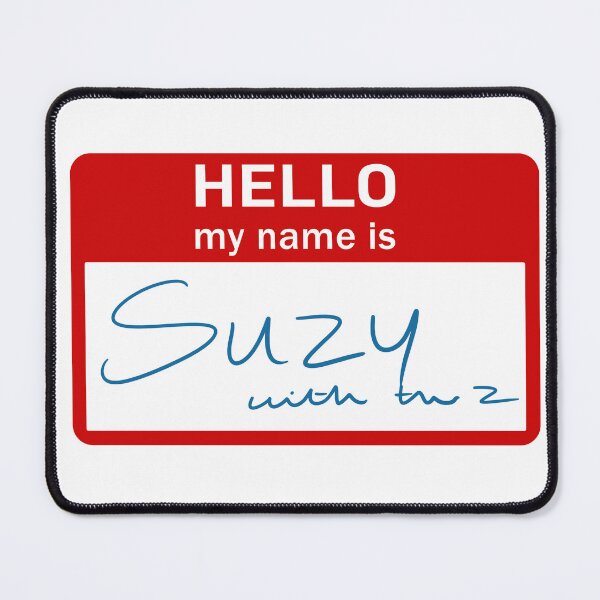 Item preview, my name is suzy with the z nametag  designed and sold by Tropoid.
