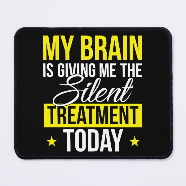 Item preview, Brain Giving Silent Treatment Novelty Sarcastic Gift designed and sold by haselshirt.