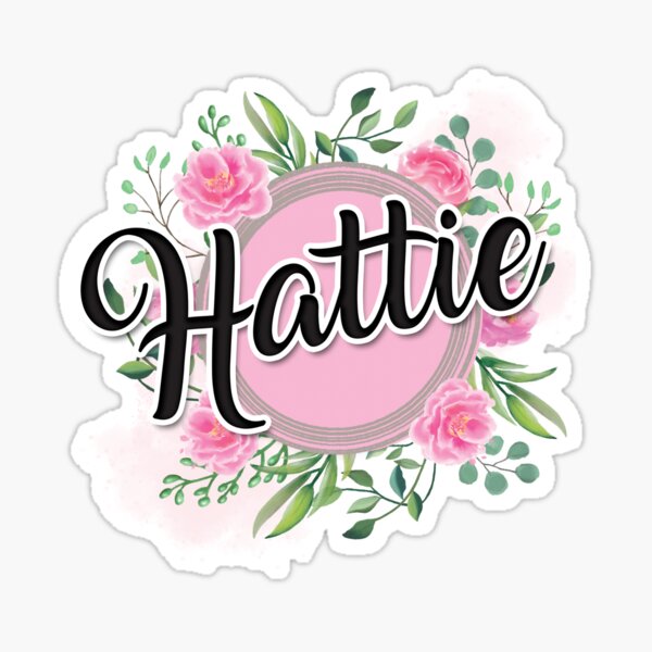 "Hattie name " Sticker for Sale by badinboow Redbubble