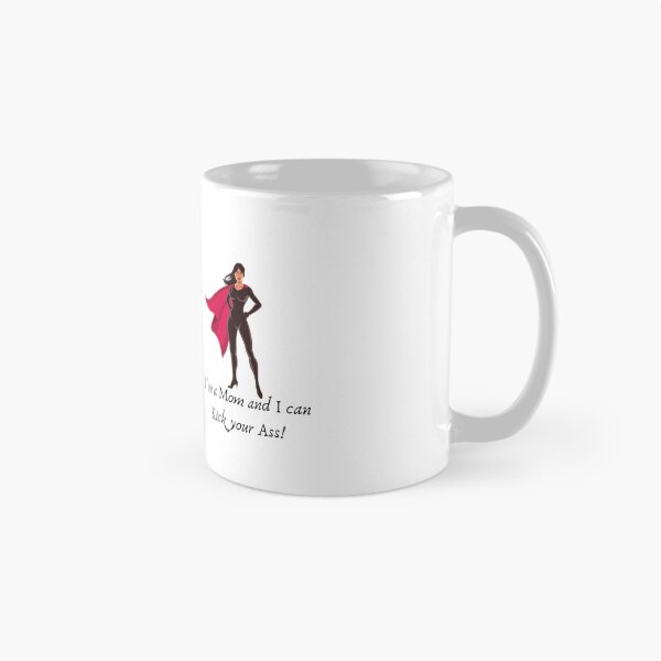 Artikelvorschau, Ich bin eine Mutter und ich kann dir in den Arsch treten! entworfen und verkauft von Valentin-Store.