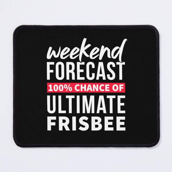 Item preview, Weekend Forecast 100% Chance Of Ultimate Frisbee - Flying Disc Player designed and sold by T-shirt For You.