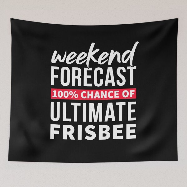Item preview, Weekend Forecast 100% Chance Of Ultimate Frisbee - Flying Disc Player designed and sold by T-shirt For You.