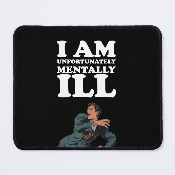 Item preview, I am Unfortunately Mentally Ill | Screaming Man designed and sold by SomeDesignThing.