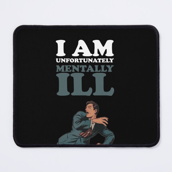 Item preview, I am Unfortunately Mentally Ill | Screaming Man designed and sold by SomeDesignThing.