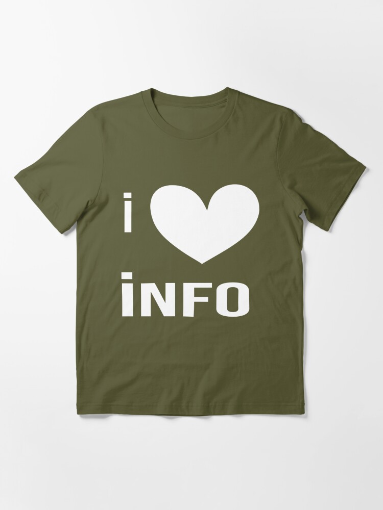 I love info Essential T-Shirt for Sale by addylolanden