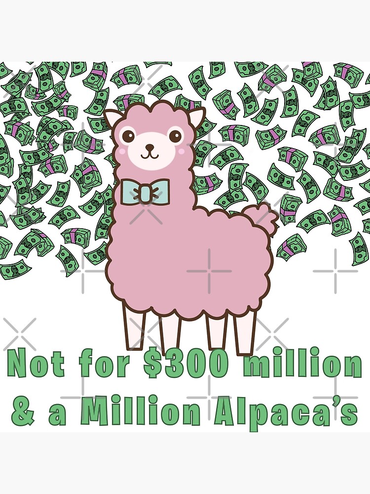 Lámina fotográfica «No por 300 millones de dólares y A Million Alpaca's