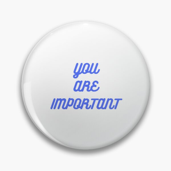 Item preview, YOU ARE IMPORTANT  designed and sold by IsaCria.