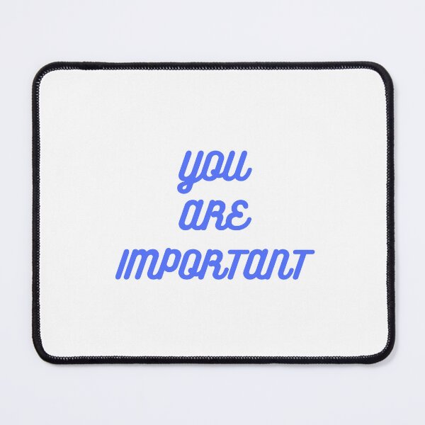 Item preview, YOU ARE IMPORTANT designed and sold by IsaCria.