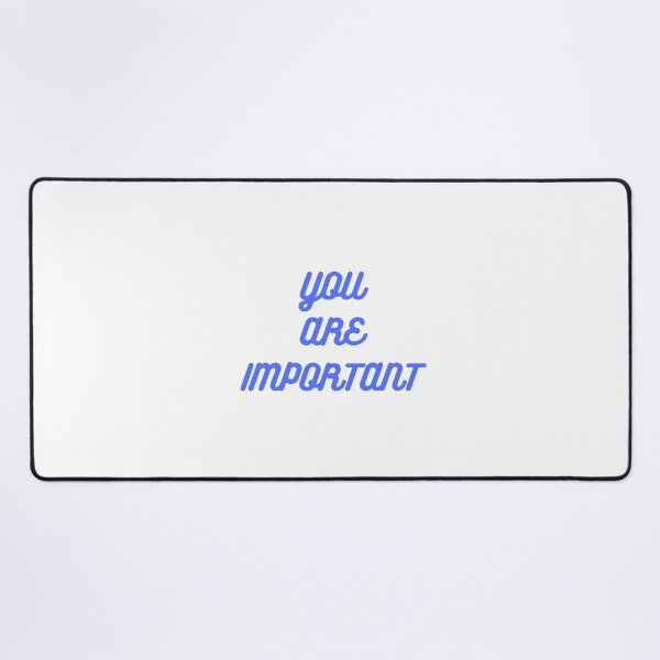 Item preview, YOU ARE IMPORTANT designed and sold by IsaCria.