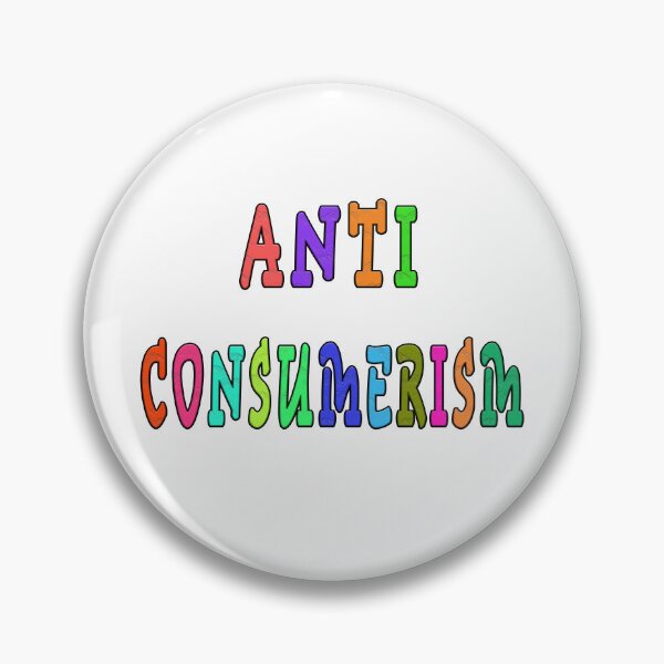 Item preview, anti consumerism designed and sold by GOLDFAMILYSHOP.