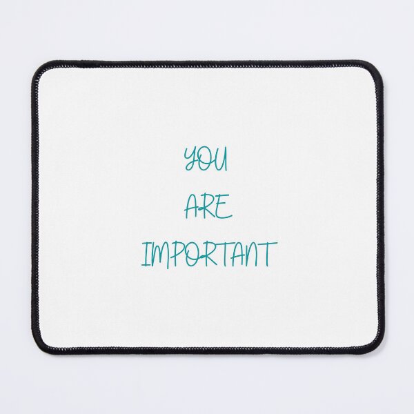 Item preview, YOU ARE IMPORTANT designed and sold by IsaCria.