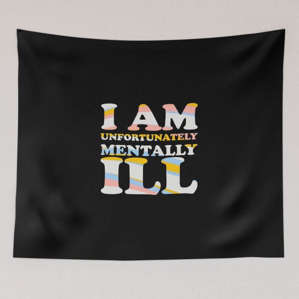 Item preview, Wavey Pattern: I am Unfortunately Mentally Ill designed and sold by SomeDesignThing.