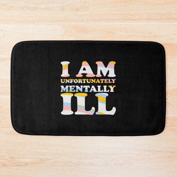 Item preview, Wavey Pattern: I am Unfortunately Mentally Ill designed and sold by SomeDesignThing.