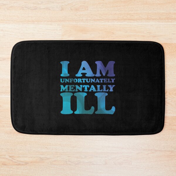 Item preview, Bubbly Pattern: I am Unfortunately Mentally Ill designed and sold by SomeDesignThing.