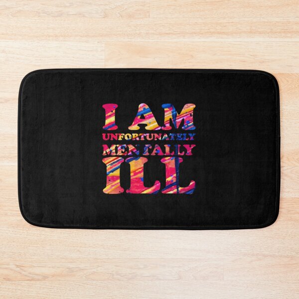 Item preview, Drippy Text Pattern: I am Unfortunately Mentally Ill designed and sold by SomeDesignThing.