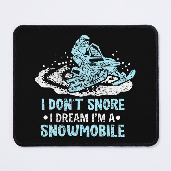 Item preview, I Don't Snore I Dream I'm A Snowmobile Motor Sled designed and sold by haselshirt.