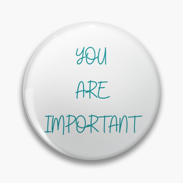 Item preview, YOU ARE IMPORTANT  designed and sold by IsaCria.
