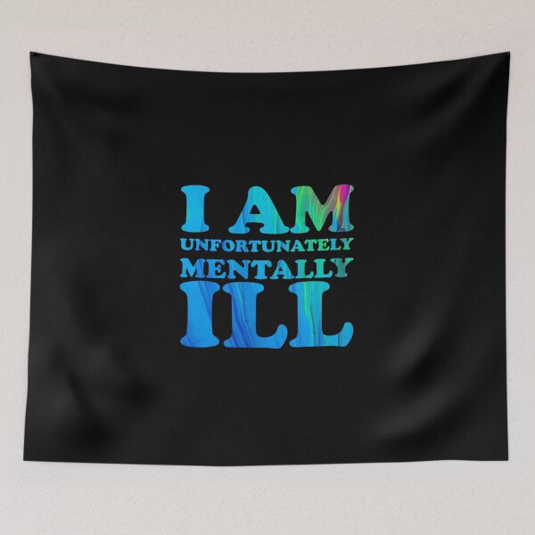 Item preview, Another Drippy Text Pattern: I am Unfortunately Mentally Ill designed and sold by SomeDesignThing.