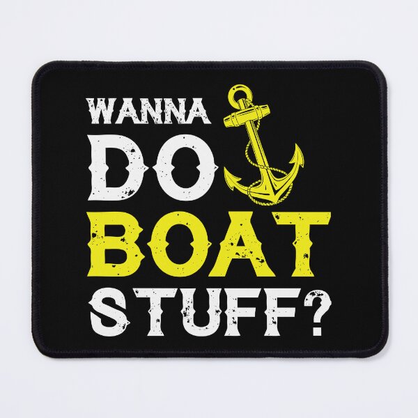 Item preview, Wanna Do Boat Stuff Sailor Marine Captain Gift designed and sold by haselshirt.