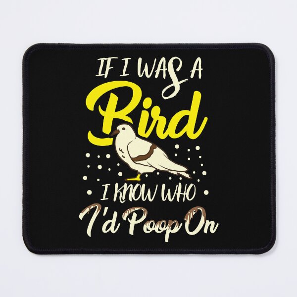 Item preview, Birds Bird Lover I know Who I'd Poop On Bird Gift Idea designed and sold by haselshirt.