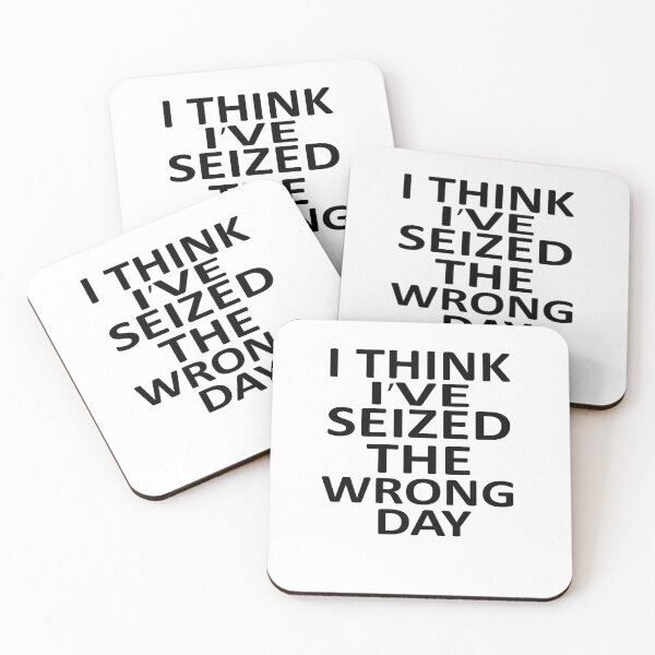 Item preview,  I Think I Might Have Seized The Wrong  designed and sold by SheIsAQueen.