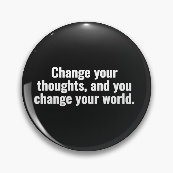 Item preview, Change your  thoughts, and you change your world. designed and sold by Vanion.