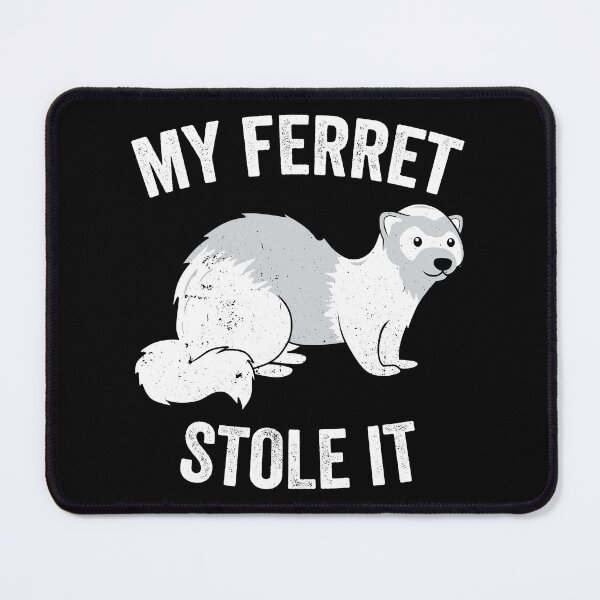 Item preview, My Ferret Stole It Animal Lover Furry Wildlife Gift designed and sold by haselshirt.