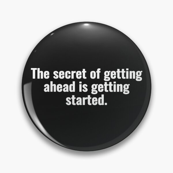 Item preview, The secret of getting ahead is getting started. designed and sold by Vanion.