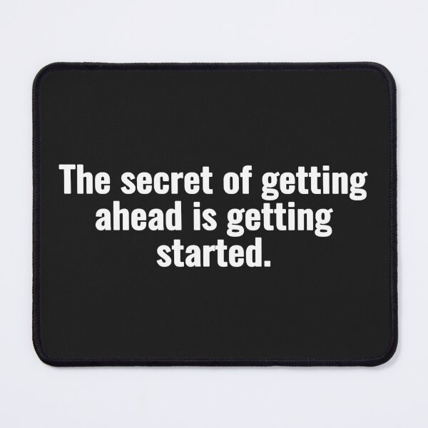 Item preview, The secret of getting ahead is getting started. designed and sold by Vanion.