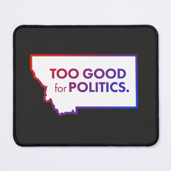 Item preview, Montana: Too Good for Politics Bumpersticker (Anti Trump & Biden) designed and sold by BravoSolo.