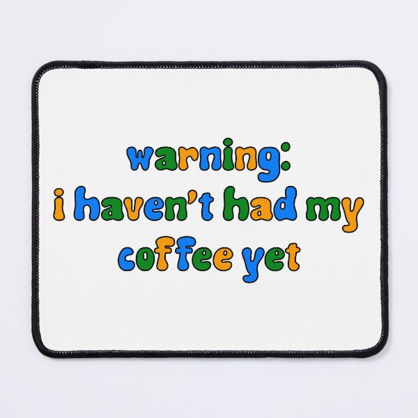 Item preview, warning: i haven’t had my coffee yet designed and sold by lulucreatesart.