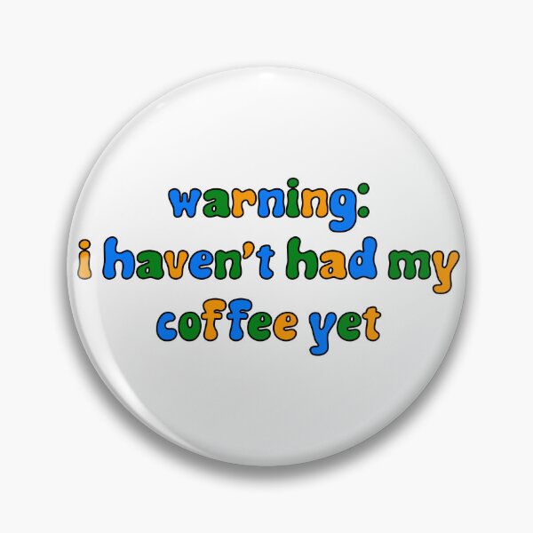 Item preview, warning: i haven’t had my coffee yet designed and sold by lulucreatesart.